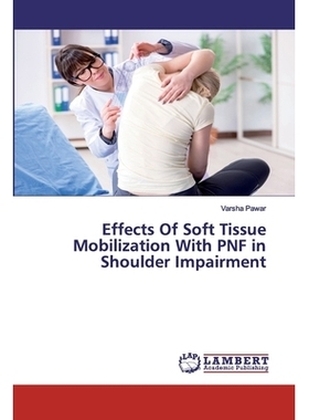 预订 Effects Of Soft Tissue Mobilization With PNF in Shoulder Impairment: 9786202529525