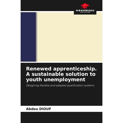 预订 Renewed apprenticeship. A sustainable solution to youth unemployment: 9786205813805