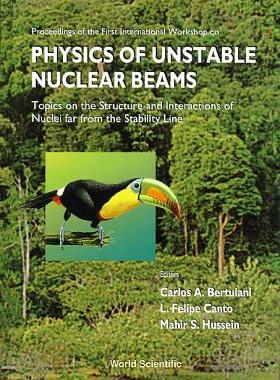 【预订】PHYSICS OF UNSTABLE NUCLEAR BEAMS, TOPICS ON THE STRUCTURAL AND INTERACTIONS OF NUCLEI FAR FROM THE STABIL...