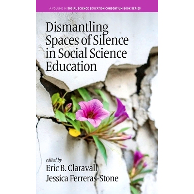 预订 Dismantling Spaces of Silence in Social Science Education: 9798887308241