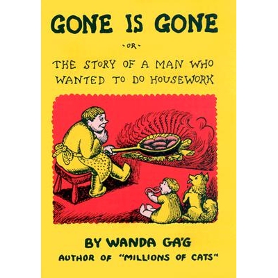 预订 Gone Is Gone: Or the Story of a Man Who Wanted to Do Housework: 9780816642434