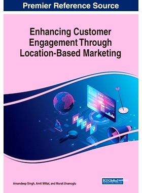 预订 Enhancing Customer Engagement Through Location-Based Marketing 通过在地行销提高客户参与度: 9781668481783