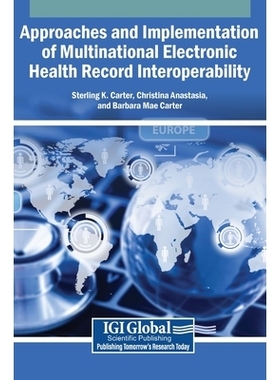 预订 Approaches and Implementation of Multinational Electronic Health Record Interoperability: 9798369320273