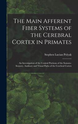 [预订]The Main Afferent Fiber Systems of the Cerebral Cortex in Primates: An Investigation of the Central  9781019247075
