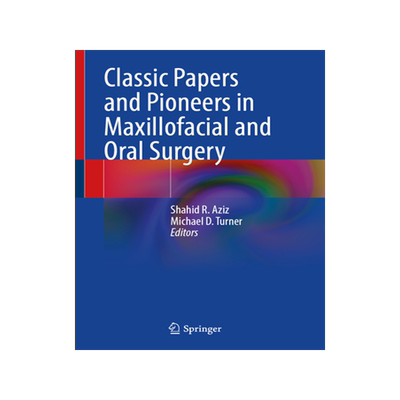 预订 Classic Papers and Pioneers in Maxillofacial and Oral Surgery