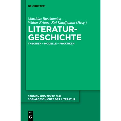 预订 Literaturgeschichte: Theorien - Modelle - Praktiken 文学史：理论-模型-实践: 9783111356105