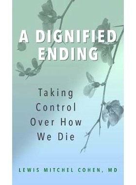 预订 A Dignified Ending: Taking Control Over How We Die 有尊严的结局：控制我们的*方式: 9781538115749