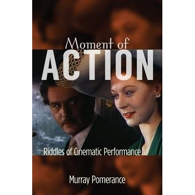 预订 Moment of Action: Riddles of Cinematic Performance 动作时刻：电影表演之谜: 9780813564951