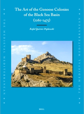 预订 The Art of the Genoese Colonies of the Black Sea Basin (1261-1475) 黑海流域热那亚殖民地的艺术（1261-1475）: 9789004