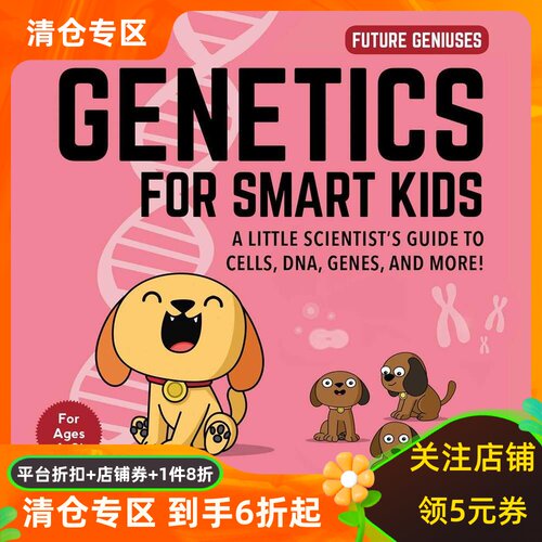 Genetics for Smart Kids, 3: A Little Scientist’s Guide to Cells, Dna, Genes, and More!