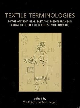 预订 Textile Terminologies in the Ancient Near East and Mediterranean from the Third to the First Millennia BC: 97818421