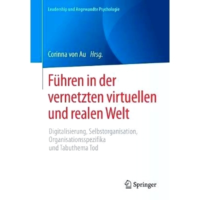 预订 Führen in der vernetzten virtuellen und realen Welt: Digitalisierung, Selbstorganisation, Organisationsspezifika u