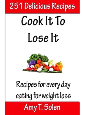 预订 Cook It to Lose It: Healthy, Tasteful Recipes for Delicious Eating: 9781494853082