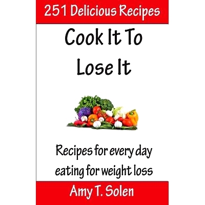 预订 Cook It to Lose It: Healthy, Tasteful Recipes for Delicious Eating: 9781494853082