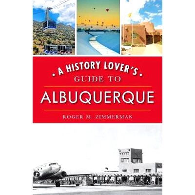 预订 A History Lover’s Guide to Albuquerque: 9781467142052