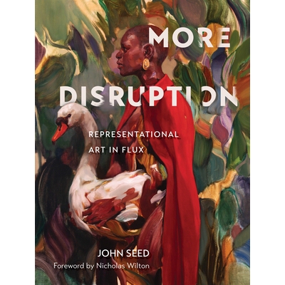 预订 More Disruption: Representational Art in Flux: Representational Art in Flux 更多颠覆：不断变化的具象艺术: 978076436