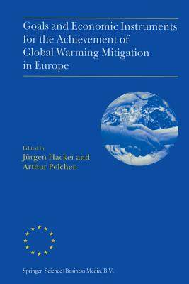 【预订】Goals and Economic Instruments for the Achievement of Global Warming Mitigation in Europe