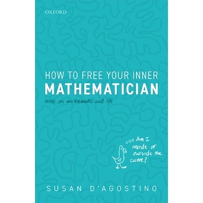 预订 How to Free Your Inner Mathematician: Notes on Mathematics and Life 如何释放你内在的数学天分：数学与生命笔记: 97801