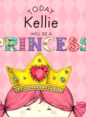 预订 Today Kellie Will Be a Princess: 9781524845308