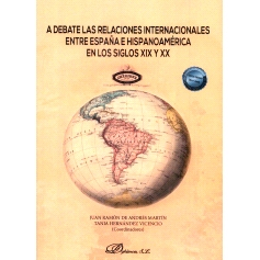 预订 A debate las relaciones internacionales entre España e Hispanoamérica en los siglos XIX y XX 19世纪和20世纪西班牙