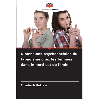 预订 Dimensions psychosociales du tabagisme chez les femmes dans le nord-est de l’Inde: 9786209209093