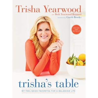 预订 Trisha’s Table: My Feel-Good Favorites for a Balanced Life: A CookbookTrisha 的餐桌：我*喜欢的平衡生活美食：食谱