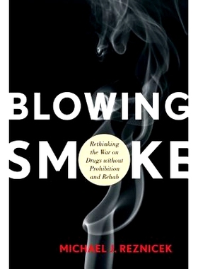 预订 Blowing Smoke: Rethinking the War on Drugs without Prohibition and Rehab: 9781442215153