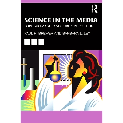 预订 Science in the Media: Popular Images and Public Perceptions 媒体科学：大众图像与公众认知: 9781032033990