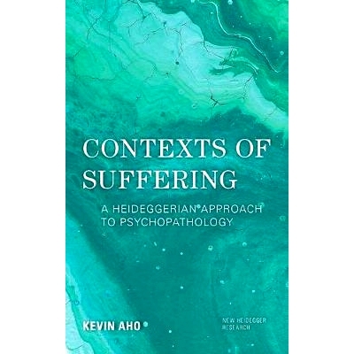 预订 Contexts of Suffering: A Heideggerian Approach to Psychopathology 痛苦的背景：海德格尔的心理病理学方法: 97817866118