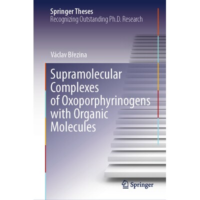 预订 Supramolecular Complexes of Oxoporphyrinogens with Organic Molecules 含氧卟啉原与有机分子的超分子配合物 97830316864 书籍/杂志/报纸 科学技术类原版书 原图主图