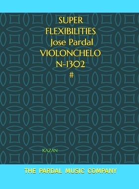 预订 SUPER FLEXIBILITIES Jose Pardal VIOLONCHELO N-1302 #: Kazan: 9798517617040