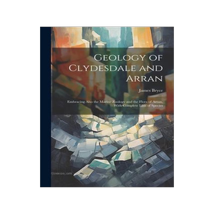 [预订]Geology of Clydesdale and Arran: Embracing Also the Marine Zoology and the Flora of Arran, With Comp 9781021632050