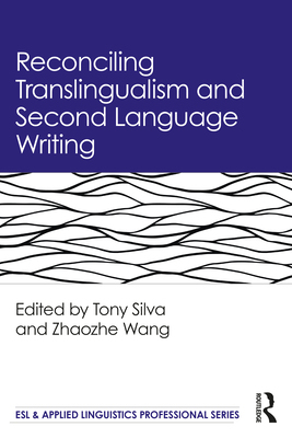【预订】Reconciling Translingualism and Second Language Writing 9780367435134