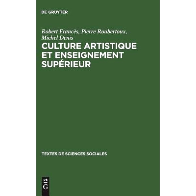 预订 Culture artistique et enseignement supérieur: La structure des intérêts artistique de loisir chez les étudiants