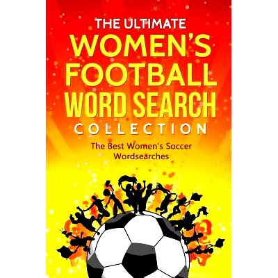 预订 The Ultimate Women’s Football Word Search Collection: The Best Women’s Soccer Wordsearches: 9781790651665