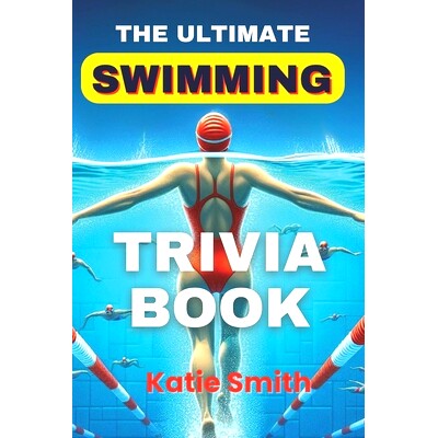 预订 The Ultimate Swimming Trivia Book: 9798884360488