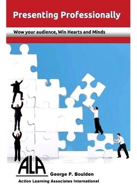 预订 Presenting Professionally: Wow your audience; win Hearts and Minds: 9781536820638