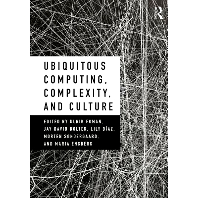 预订 Ubiquitous Computing, Complexity, and Culture 无处不在的计算，复杂性和文化: 9781138296329