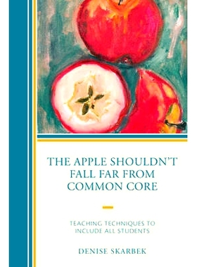 预订 The Apple Shouldn’t Fall Far from Common Core: Teaching Techniques to Include All Students: 9781475822786