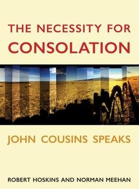 [预订]The Necessity for Consolation: John Cousins Speaks 9781776562169