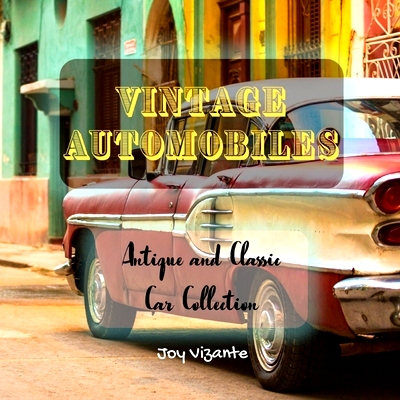 预订 Antique and Classic Car Collection - Vintage Automobiles - Cool Designs and Models: 9798735009443