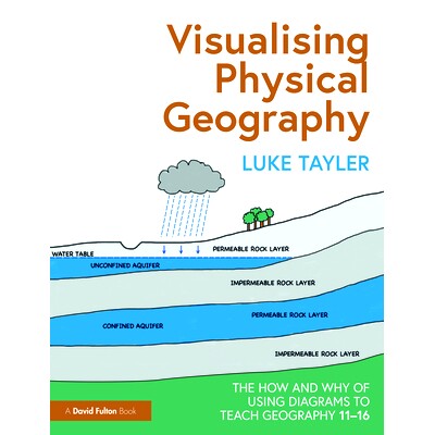 预订 Visualising Physical Geography: The How and Why of Using Diagrams to Teach Geography 11-16 可视化自然地理：如何以及