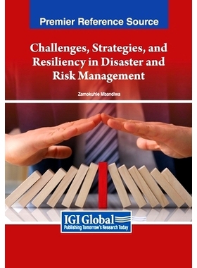 预订 Challenges, Strategies, and Resiliency in Disaster and Risk Management: 9798369345375