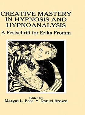 【预订】Creative Mastery in Hypnosis and Hypnoanalysis