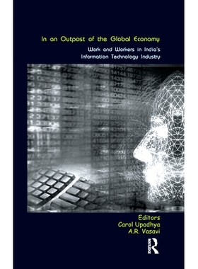 预订 In an Outpost of the Global Economy: Work and Workers in India’s Information Technology Industry: 9780367176136