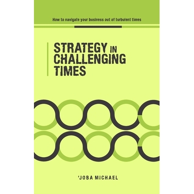 预订 strategy in challenging times: how to navigate your business out of turbulent times: 9798513370451