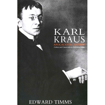 预订 Karl Kraus: Apocalyptic Satirist: Culture and Catastrophe in Habsburg Vienna 卡尔·克劳斯:启示录讽刺作家:哈布斯堡的