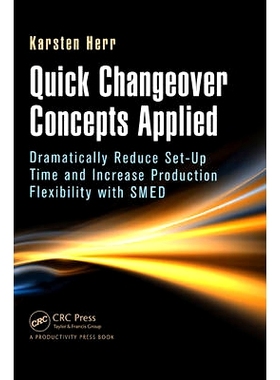 预订 Quick Changeover Concepts Applied: Dramatically Reduce Set-Up Time and Increase Production Flexibility with SMED 应