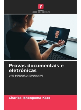 预订 Provas documentais e eletrónicas: Uma perspetiva comparativa. DE: 9786209055430