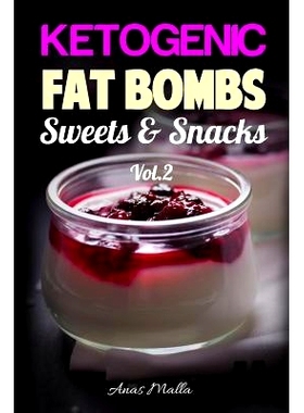 预订 Fat Bombs: 45 Fat Bombs Recipes for Ketogenic Diet, Sweet & Savory Snacks, Step by Step Low-Carbs & Gluten-Free Coo